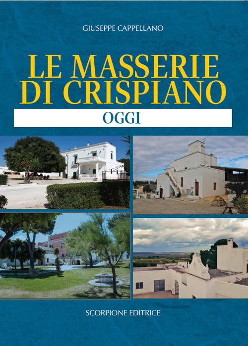 Le masserie di Crispiano. Oggi