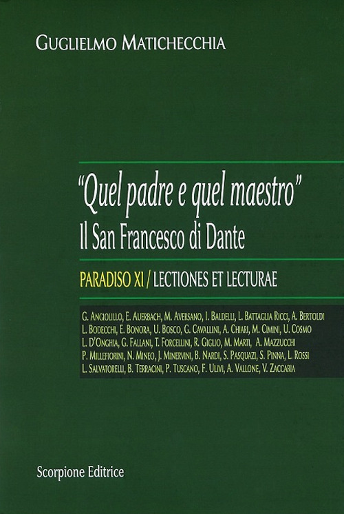 "Quel padre e quel maestro" Il San Francesco di Dante. Paradiso XI. Lectiones lecturae