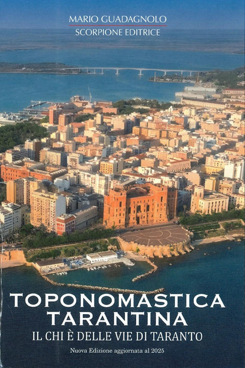 Toponomastica tarantina. Il chi &egrave; delle vie di Taranto