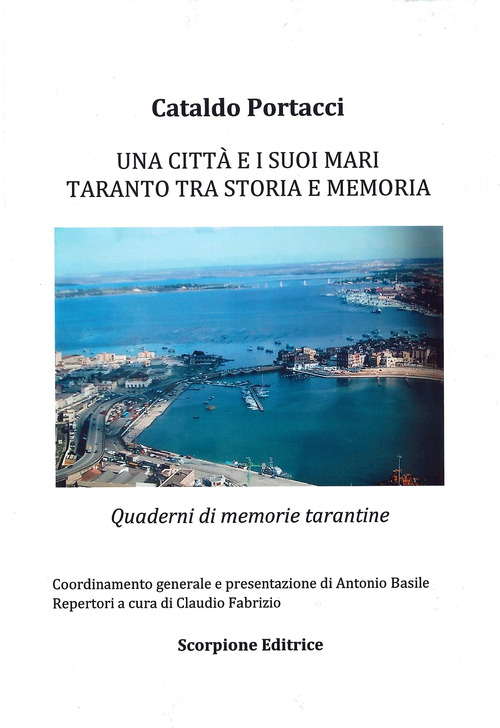 Una città e i suoi mari. Taranto tra storia e memoria. Quaderni di memorie tarantine