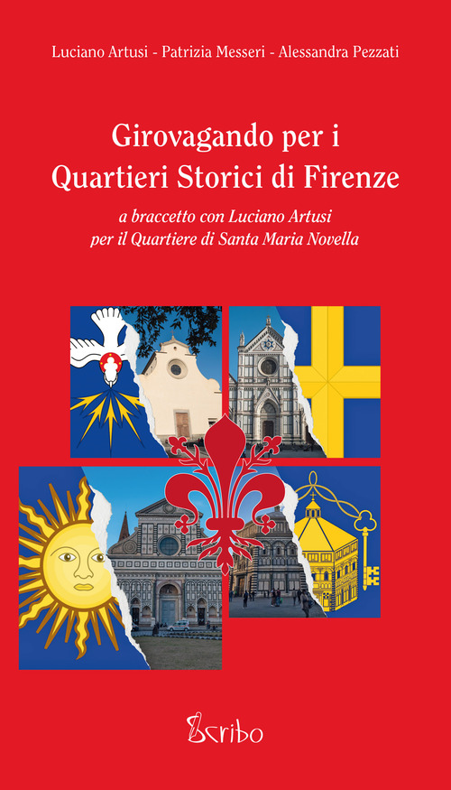 Girovagando per i quartieri storici di Firenze. A braccetto con Luciano Artusi per il quartiere di Santa Maria Novella