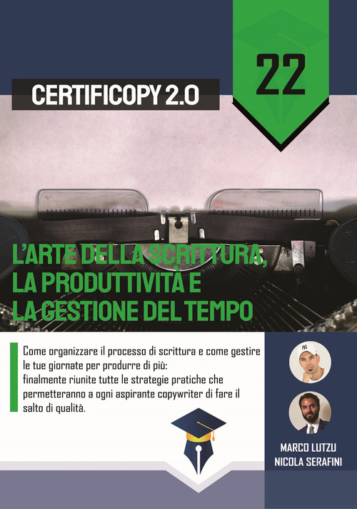 L'arte della scrittura, la produttivit&agrave; e la gestione del tempo. Come organizzare il processo di scrittura e come gestire le tue giornate per produrre di pi&ugrave;