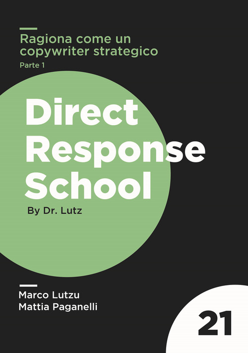 Ragiona come un copywriter stategico. 21 princ&igrave;pi per plasmare il tuo cervello e pensare come un fuoriclasse