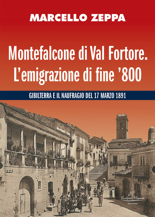 Montefalcone di Val Fortore. L'emigrazione di fine '800. Gibilterra e il naufragio del 17 marzo 1891