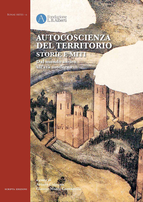 Autocoscienza del territorio. Storie e miti. Dal mondo antico all'et&agrave; moderna