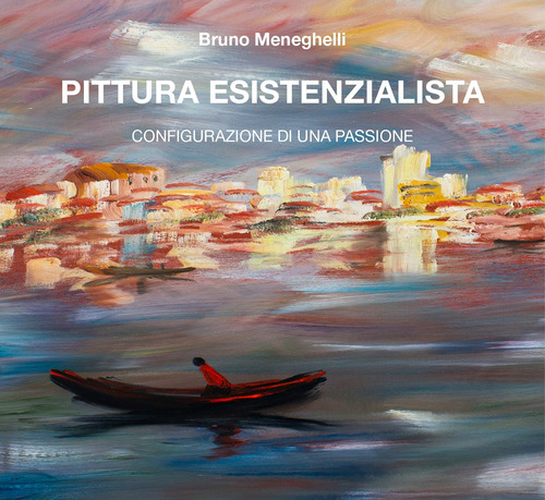 Pittura esistenzialista. Configurazione di una passione