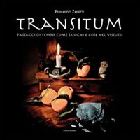Transitum. Passaggi di tempo come luoghi e cose nel vissuto