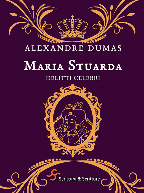 Maria Stuarda. Delitti celebri