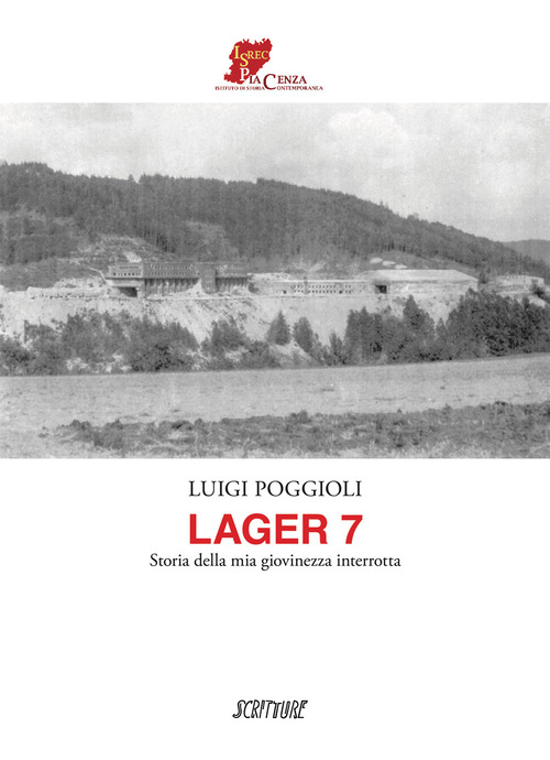 Lager 7. Storia della mia giovinezza interrotta