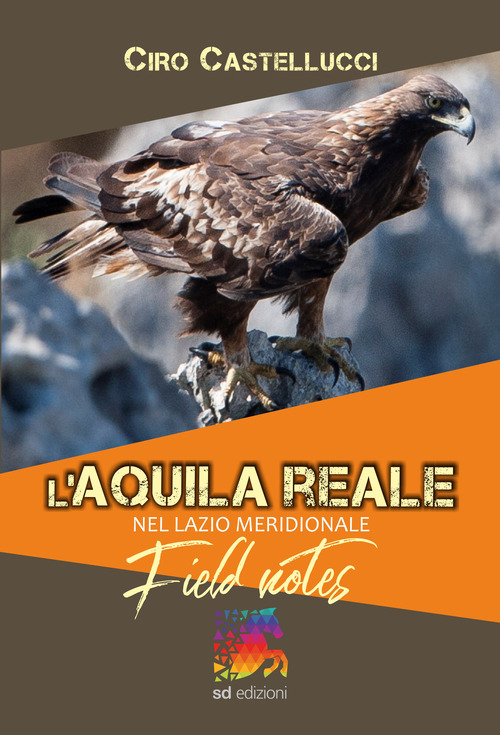 L'aquila reale nel Lazio Meridionale. Field notes