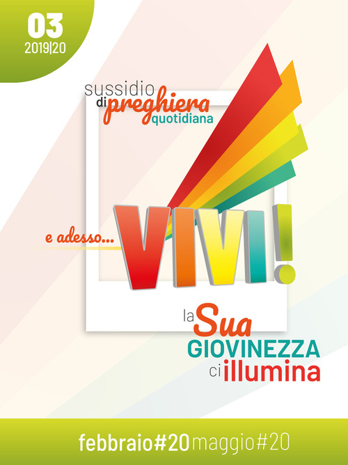E adesso... vivi! La Sua giovinezza ci illumina. Sussidio di preghiera quotidiana