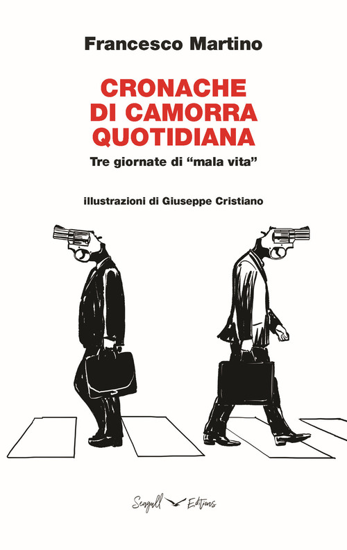 Cronache di Camorra quotidiana. Tre giornate di &laquo;mala vita&raquo;