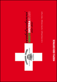 Centrotrentanni. Societ&agrave; Svizzera Milano 1883-2013