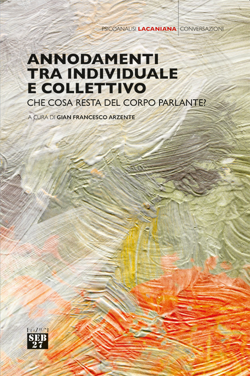 Annodamenti tra individuale e collettivo. Che cosa resta del corpo parlante?