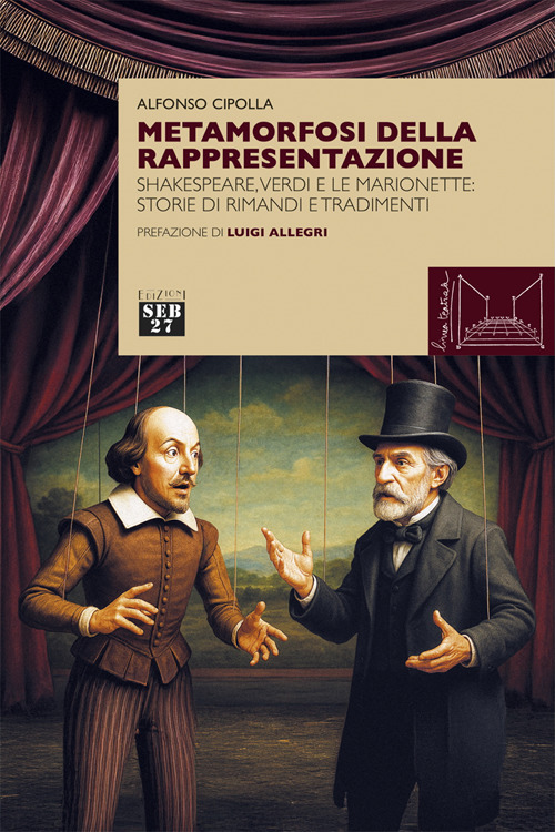 Metamorfosi della rappresentazione. Shakespeare, Verdi e le marionette: storie di rimandi e tradimenti