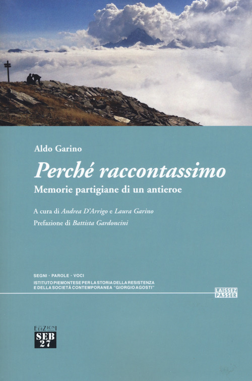 Perché raccontassimo. Memorie partigiane di un antieroe