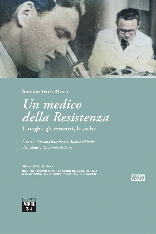 Un medico della Resistenza. I luoghi, gli incontri, le scelte