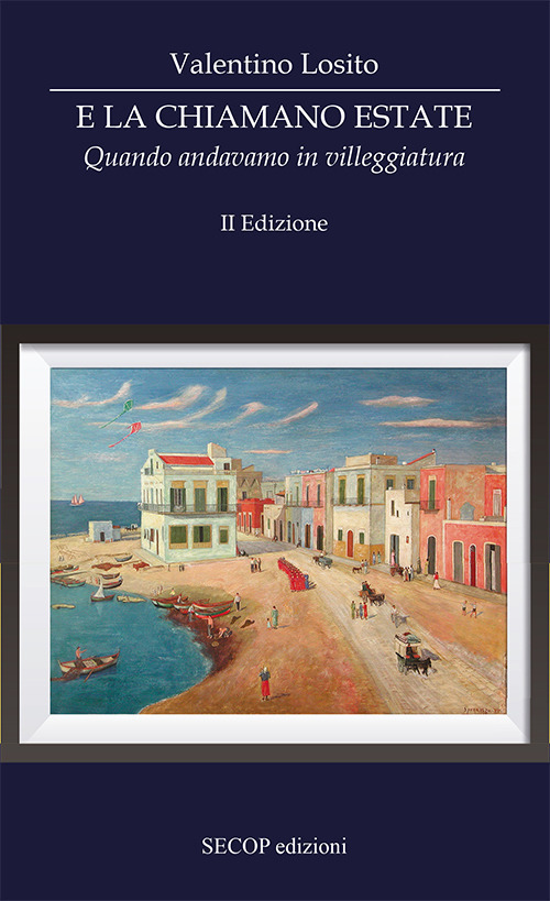 E la chiamano estate. Quando andavamo in villeggiatura