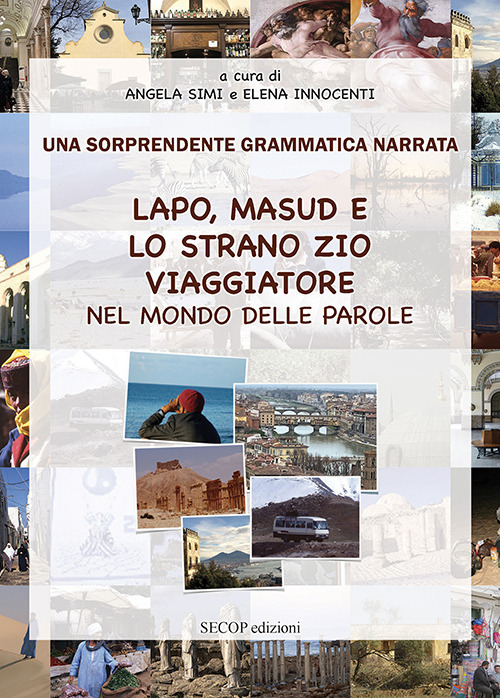 Lapo, Masud e lo strano zio viaggiatore nel mondo delle parole. Una sorprendente grammatica narrata