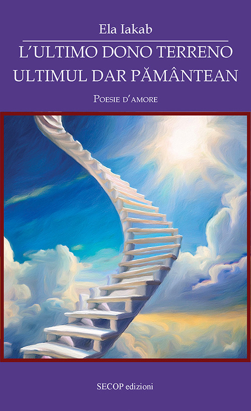 L'ultimo dono terreno-Ultimul dar pamântean. Poesie d'amore