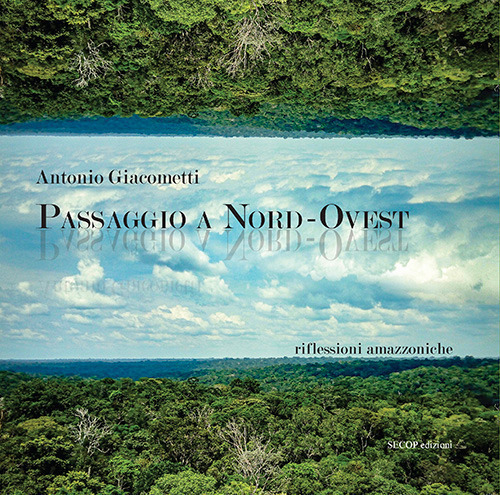 Passaggio a Nord-Ovest. Riflessioni amazzoniche