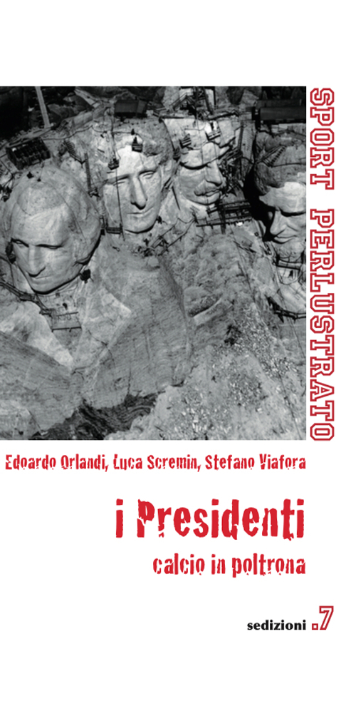 I presidenti. Calcio in poltrona