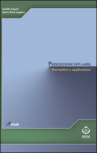 Prescrizione off-label. Normative e applicazioni