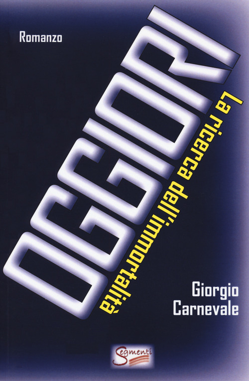 Oggiori (La ricerca dell'immortalit&agrave;)