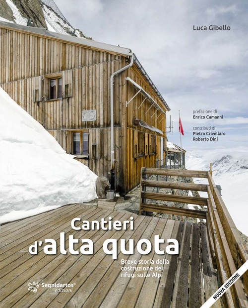 Cantieri d'alta quota. Breve storia della costruzione dei rifugi sulle Alpi