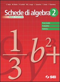 Schede di algebra. Prove INVALSI probabilit&agrave;, statistica. Per le Scuole superiori