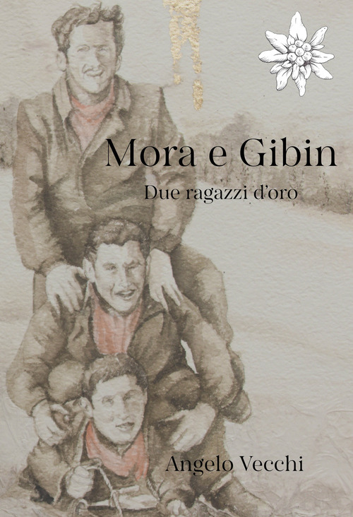 Mora e Gibin. Due ragazzi d'oro