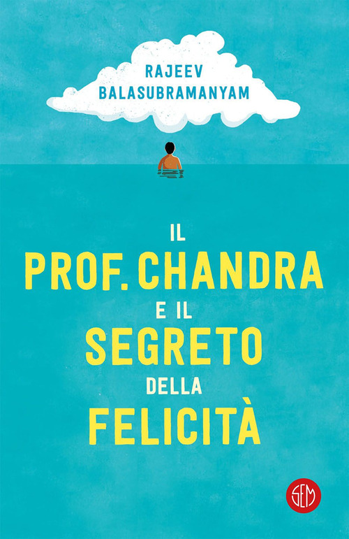Il prof. Chandra e il segreto della felicit&agrave;