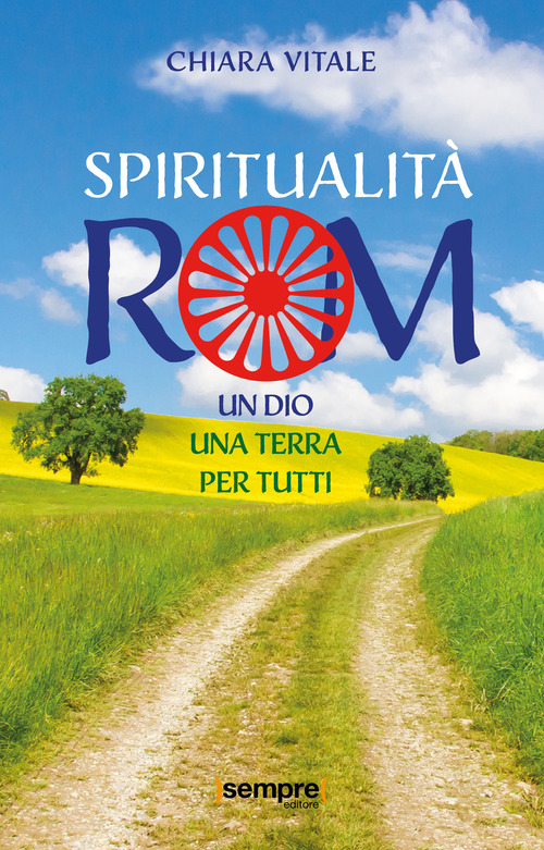 Spiritualit&agrave; rom. Un Dio, una terra per tutti