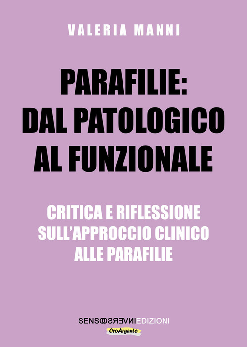Parafilie: dal patologico al funzionale. Critica e riflessione sull'approccio clinico alle parafilie