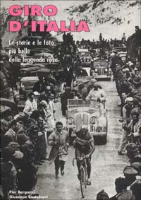 Giro d'Italia. Le storie e le foto più belle della leggenda rosa
