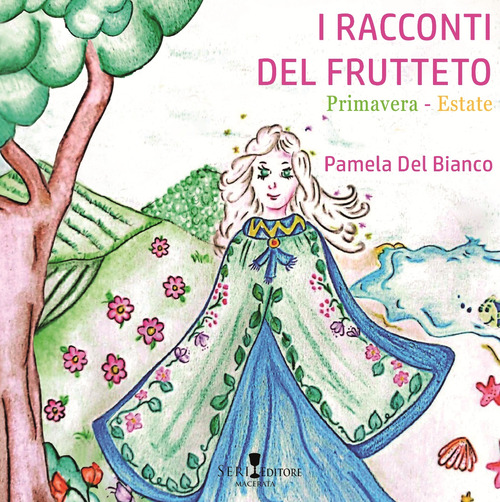 I racconti del frutteto. Primavera-Estate