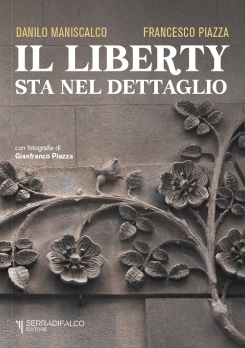 Il liberty sta nel dettaglio. Ediz. italiana e inglese