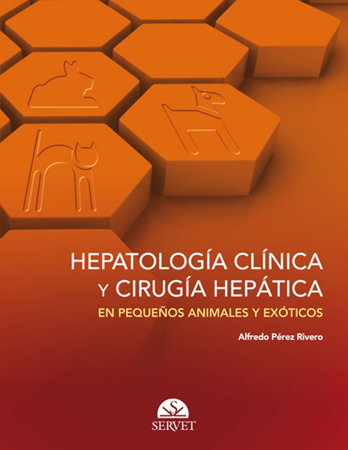 Hepatolog&iacute;a cl&iacute;nica y cirug&iacute;a hep&aacute;tica en peque&ntilde;os animales y ex&oacute;ticos