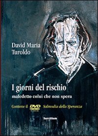 I giorni del rischio. Maledetto colui che non spera
