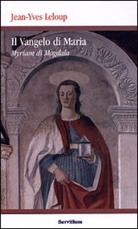 Il vangelo di Maria Myriam di Magdala. Vangelo copto del II secolo