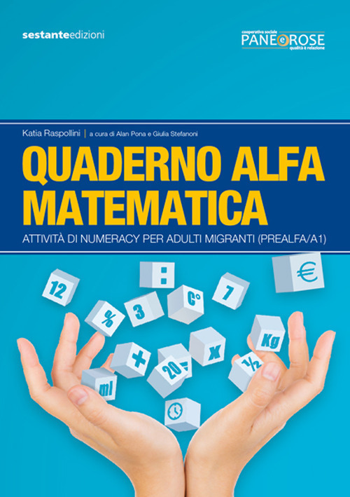 Quaderno alfa matematica. Attivit&agrave; di numeracy per adulti migranti (prealfa/A1)
