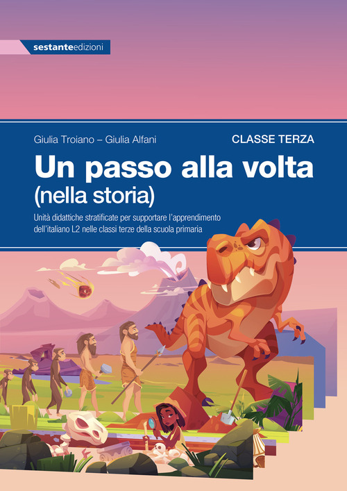 Un passo alla volta (nella storia). Unit&agrave; didattiche stratificate per supportare l'apprendimento dell'italiano L2 nelle classi terze della scuola primaria