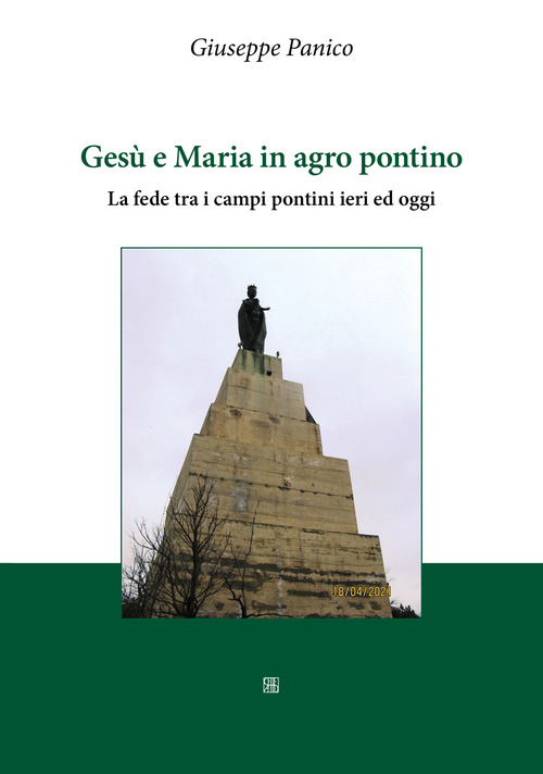 Ges&ugrave; e Maria in agro pontino. La fede tra i campi pontini ieri ed oggi