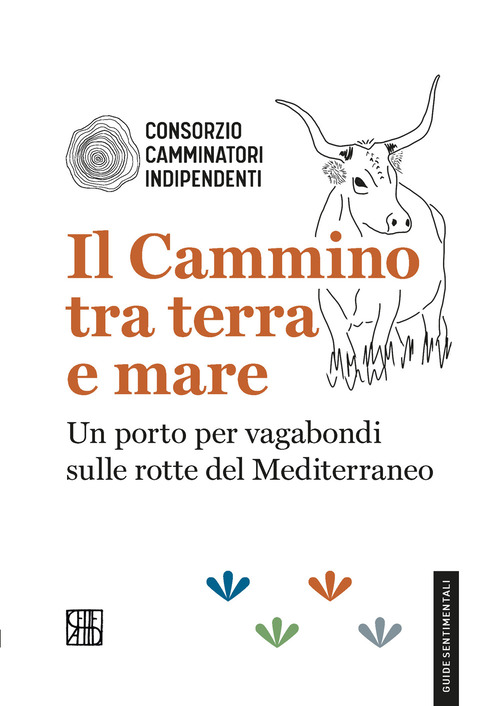 Il cammino tra terra e mare. Un porto per vagabondi sulle rotte del Mediterraneo