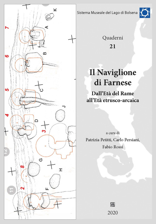Il Naviglione di Farnese. Dall'Et&agrave; del Rame all'Et&agrave; etrusco-arcaica