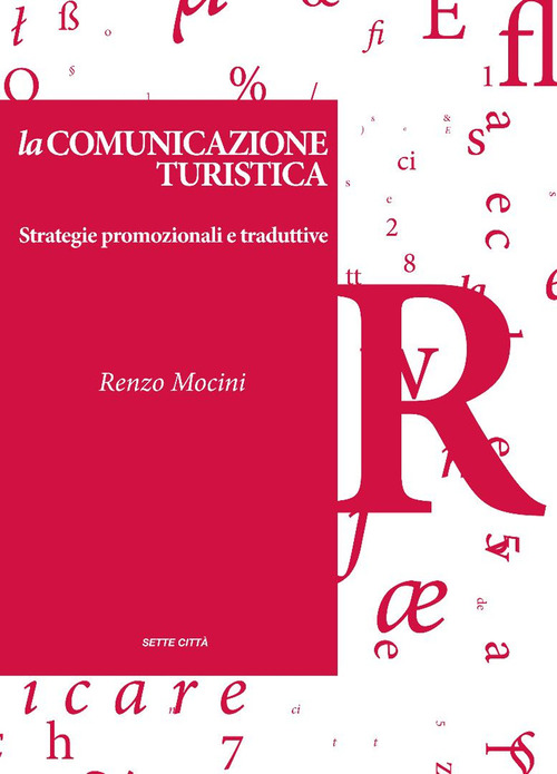 La comunicazione turistica. Strategie promozionali e traduttive