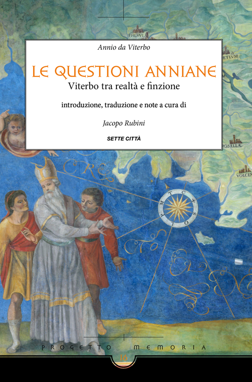 Le questioni anniane. Viterbo tra realt&agrave; e finzione