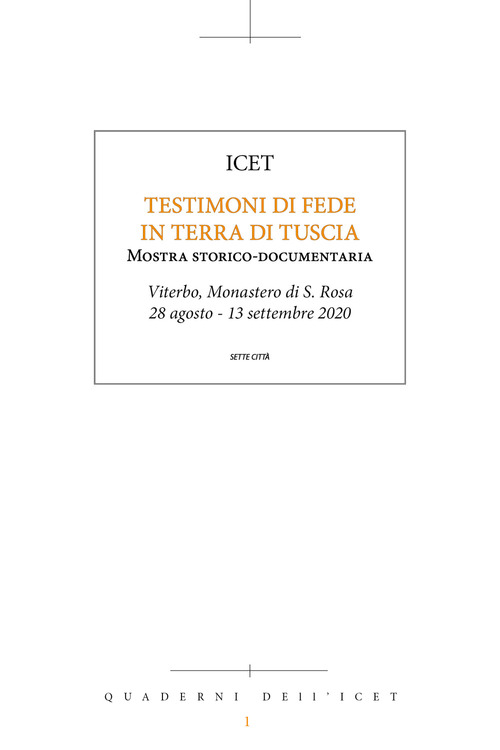Testimoni di fede in terra di Tuscia. Mostra storico-documentaria (Viterbo, Monastero di S. Rosa, 28 agosto-13 settembre 2020)