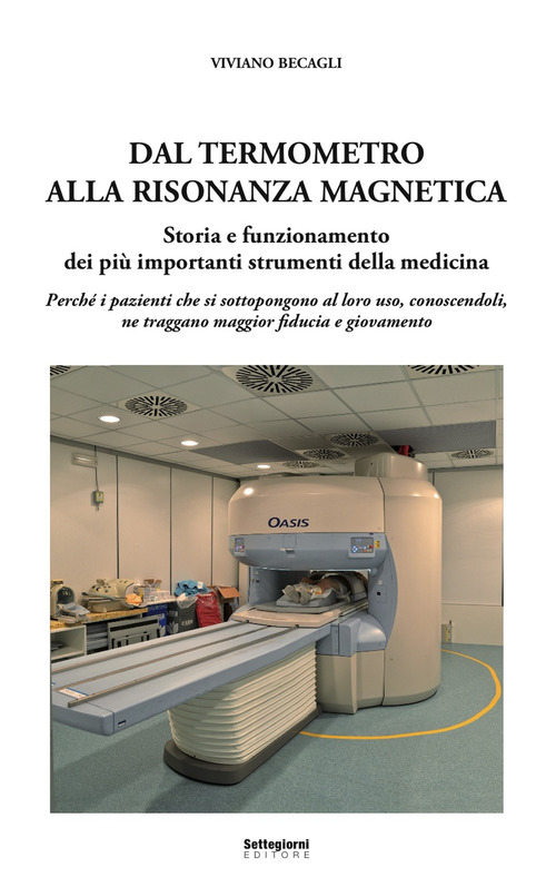 Dal termometro alla risonanza magnetica. Storia e funzionamento dei pi&ugrave; importanti strumenti della medicina
