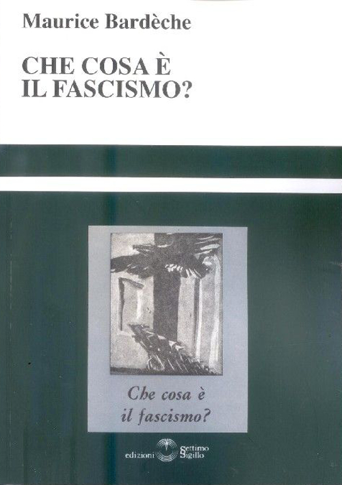 Che cosa &egrave; il fascismo?
